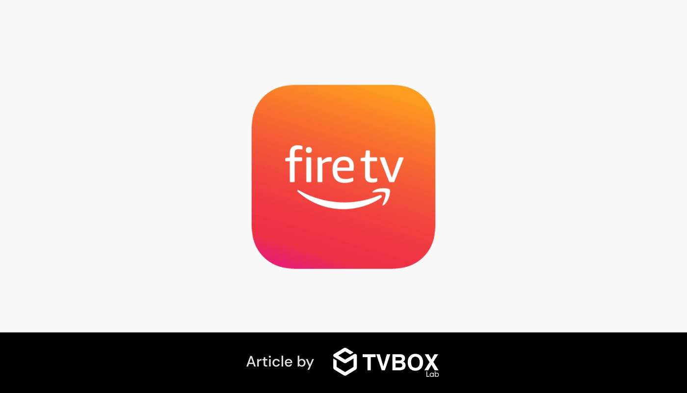 Firestick – Firebox – FireTV​